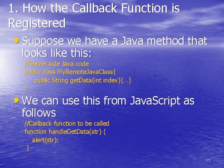 1. How the Callback Function is Registered • Suppose we have a Java method