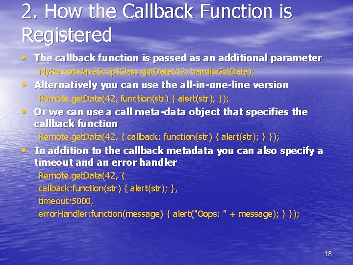 2. How the Callback Function is Registered • The callback function is passed as
