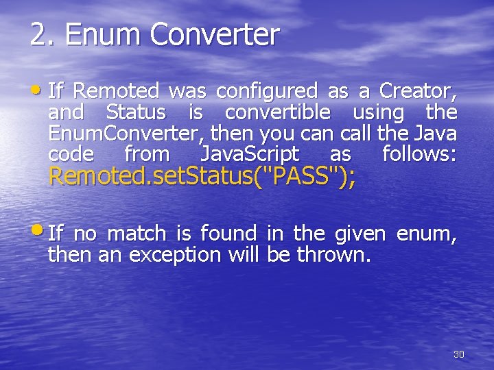 2. Enum Converter • If Remoted was configured as a Creator, and Status is