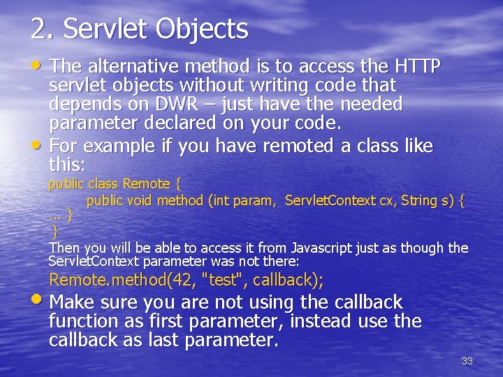 2. Servlet Objects • The alternative method is to access the HTTP • servlet