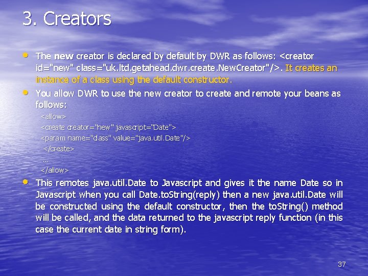 3. Creators • • • The new creator is declared by default by DWR