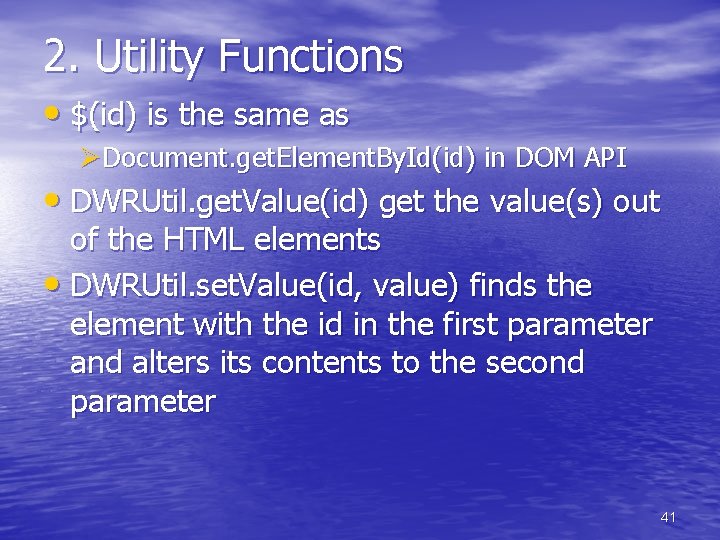 2. Utility Functions • $(id) is the same as ØDocument. get. Element. By. Id(id)