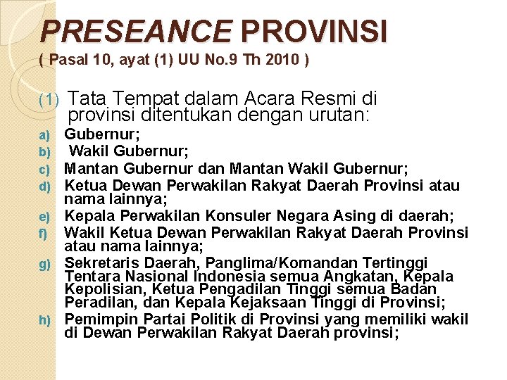 PRESEANCE PROVINSI ( Pasal 10, ayat (1) UU No. 9 Th 2010 ) (1)