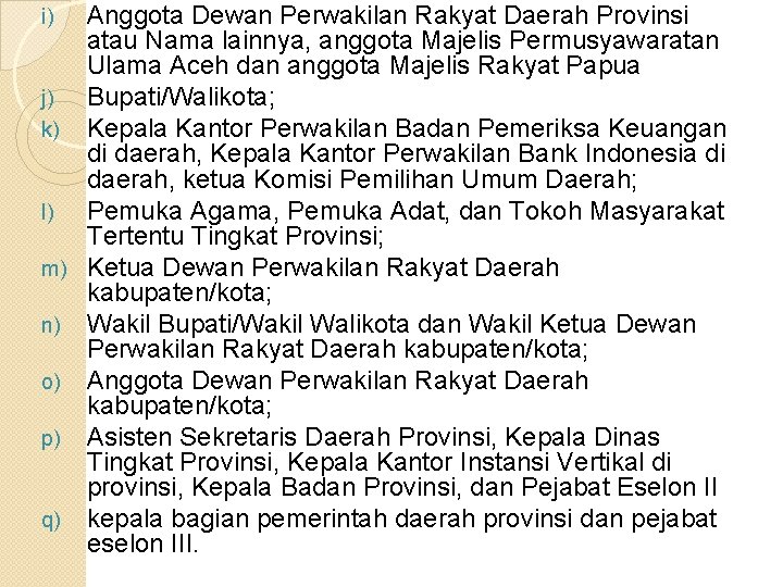 Anggota Dewan Perwakilan Rakyat Daerah Provinsi atau Nama lainnya, anggota Majelis Permusyawaratan Ulama Aceh