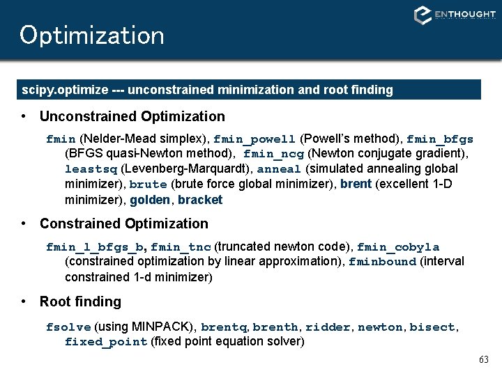 Optimization scipy. optimize --- unconstrained minimization and root finding • Unconstrained Optimization fmin (Nelder-Mead Optimization scipy. optimize --- unconstrained minimization and root finding • Unconstrained Optimization fmin (Nelder-Mead