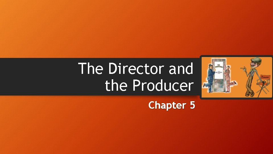 The Director and the Producer Chapter 5 