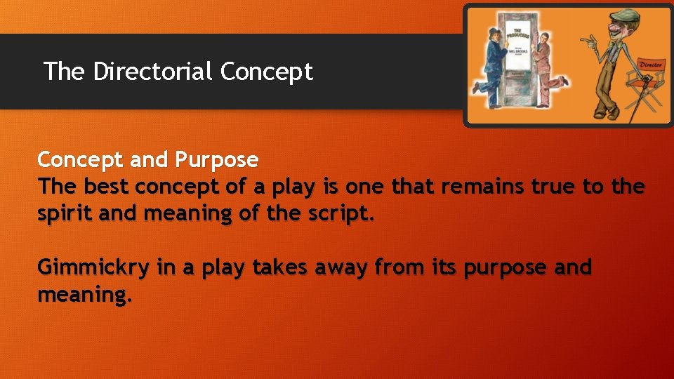 The Directorial Concept and Purpose The best concept of a play is one that