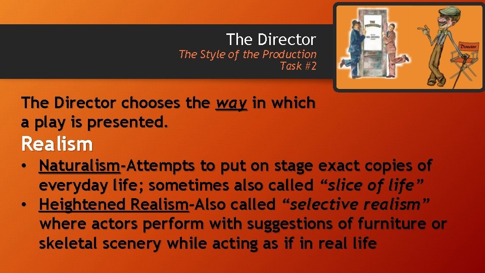 The Director The Style of the Production Task #2 The Director chooses the way