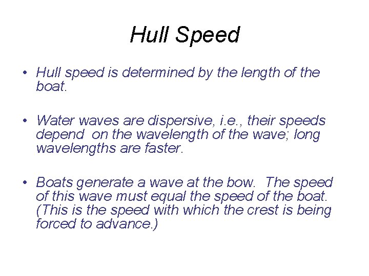 Hull Speed • Hull speed is determined by the length of the boat. •