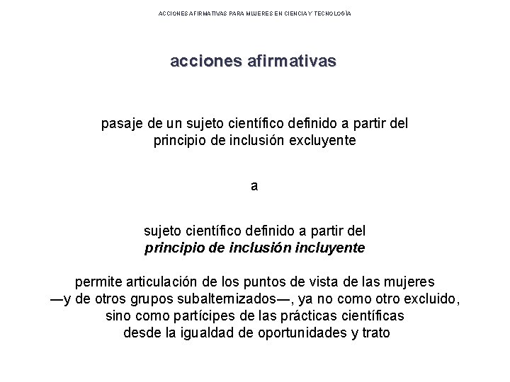 ACCIONES AFIRMATIVAS PARA MUJERES EN CIENCIA Y TECNOLOGÍA acciones afirmativas pasaje de un sujeto