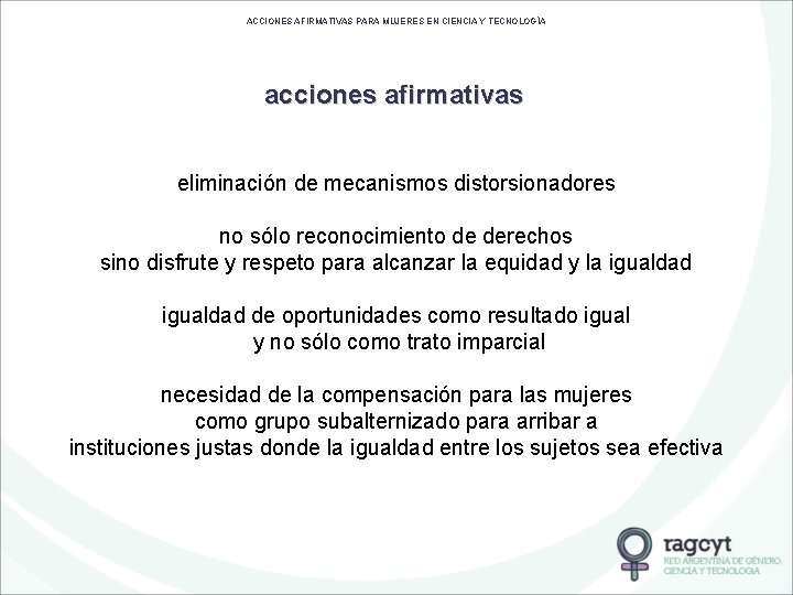 ACCIONES AFIRMATIVAS PARA MUJERES EN CIENCIA Y TECNOLOGÍA acciones afirmativas eliminación de mecanismos distorsionadores