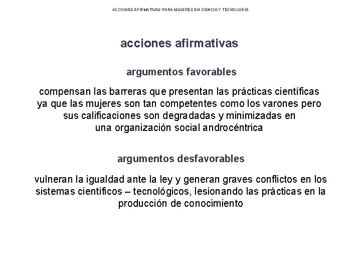 ACCIONES AFIRMATIVAS PARA MUJERES EN CIENCIA Y TECNOLOGÍA acciones afirmativas argumentos favorables compensan las