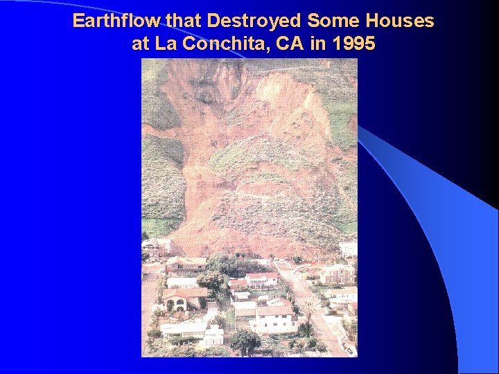 Earthflow that Destroyed Some Houses at La Conchita, CA in 1995 