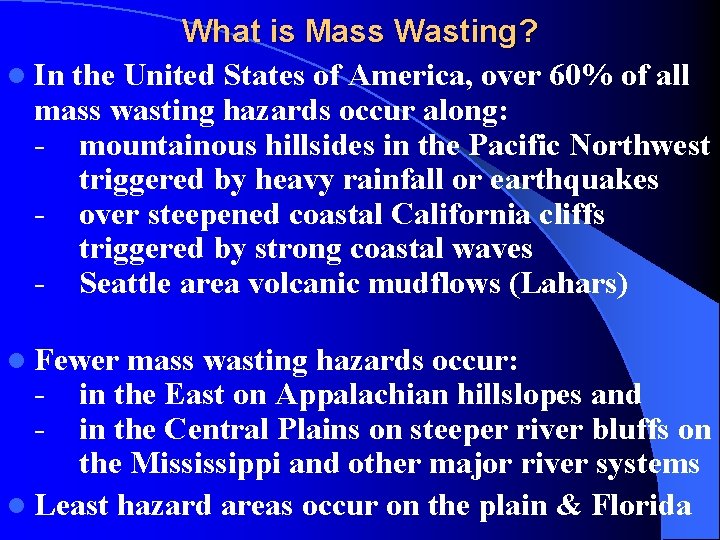 What is Mass Wasting? l In the United States of America, over 60% of