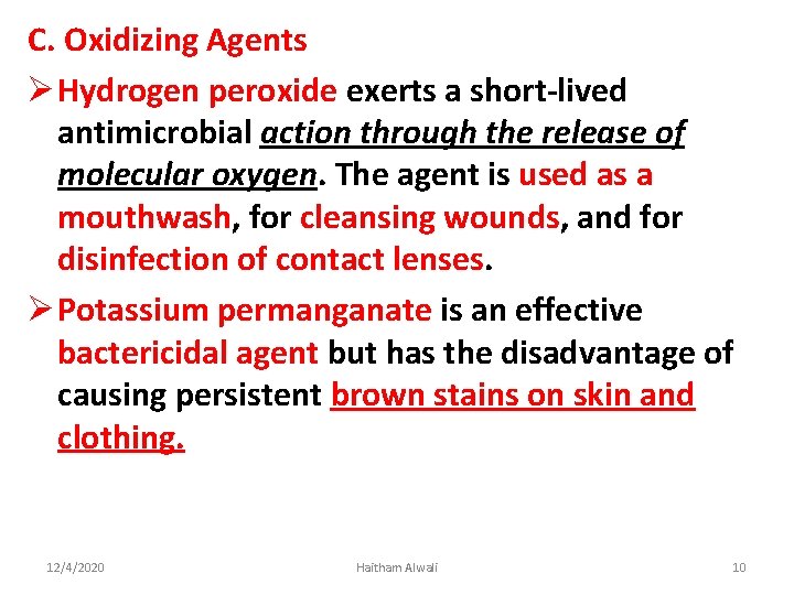 C. Oxidizing Agents Ø Hydrogen peroxide exerts a short-lived antimicrobial action through the release