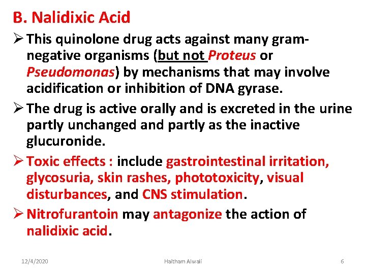 B. Nalidixic Acid Ø This quinolone drug acts against many gramnegative organisms (but not