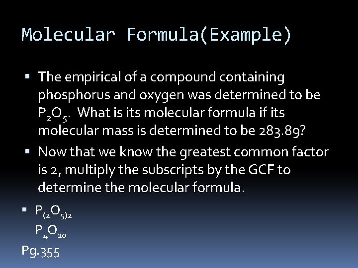 Molecular Formula(Example) The empirical of a compound containing phosphorus and oxygen was determined to