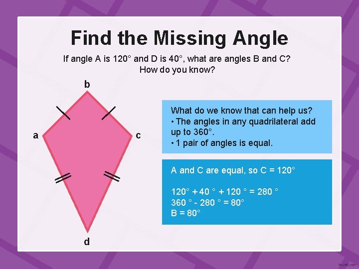Find the Missing Angle If angle A is 120° and D is 40°, what