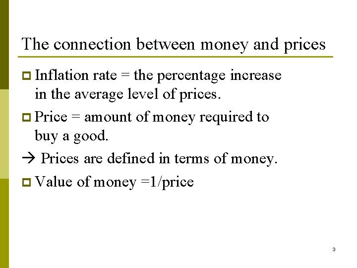 The connection between money and prices p Inflation rate = the percentage increase in The connection between money and prices p Inflation rate = the percentage increase in