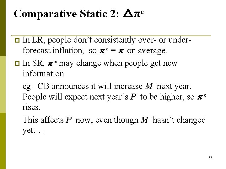 Comparative Static 2: △πe In LR, people don’t consistently over- or underforecast inflation, so Comparative Static 2: △πe In LR, people don’t consistently over- or underforecast inflation, so