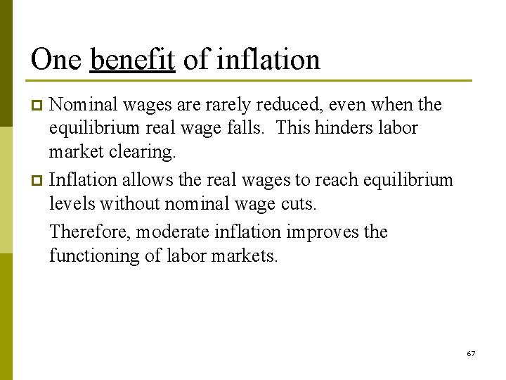One benefit of inflation Nominal wages are rarely reduced, even when the equilibrium real One benefit of inflation Nominal wages are rarely reduced, even when the equilibrium real