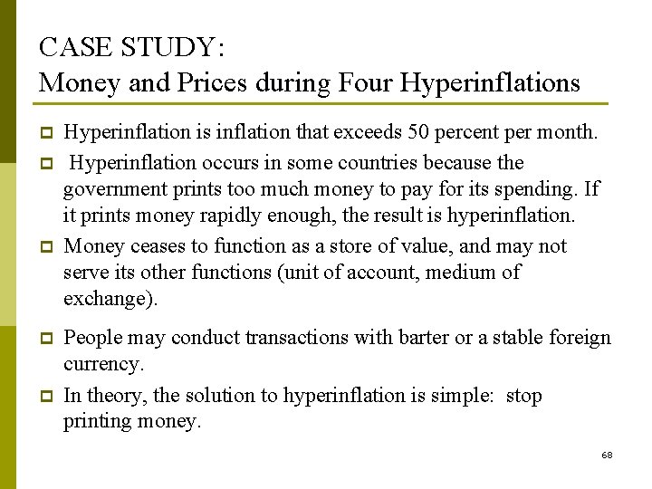 CASE STUDY: Money and Prices during Four Hyperinflations p p p Hyperinflation is inflation CASE STUDY: Money and Prices during Four Hyperinflations p p p Hyperinflation is inflation