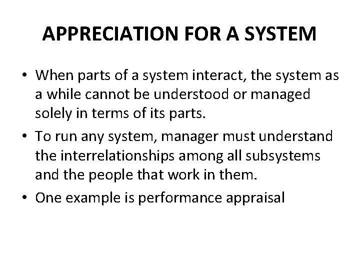 APPRECIATION FOR A SYSTEM • When parts of a system interact, the system as