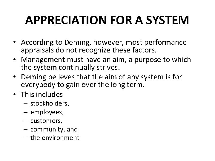 APPRECIATION FOR A SYSTEM • According to Deming, however, most performance appraisals do not