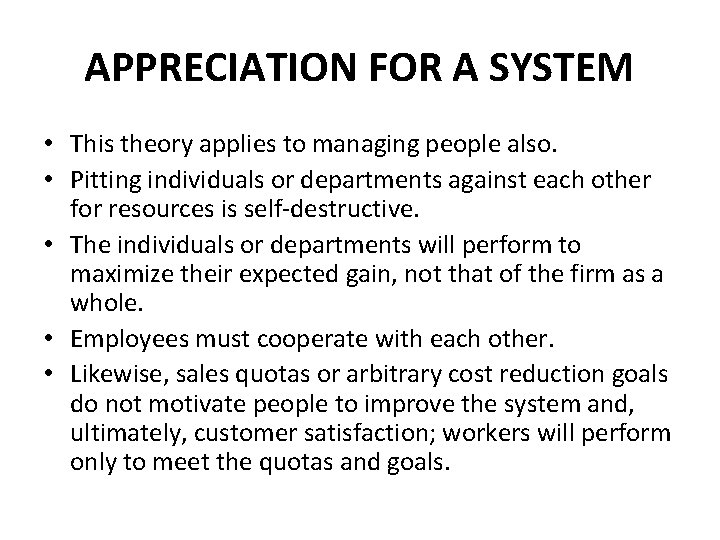 APPRECIATION FOR A SYSTEM • This theory applies to managing people also. • Pitting