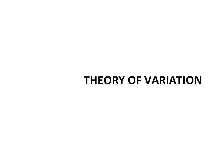 THEORY OF VARIATION 