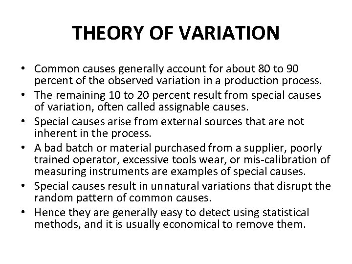 THEORY OF VARIATION • Common causes generally account for about 80 to 90 percent