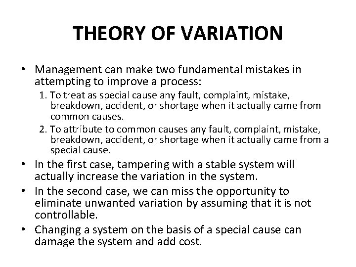 THEORY OF VARIATION • Management can make two fundamental mistakes in attempting to improve