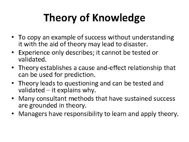 Theory of Knowledge • To copy an example of success without understanding it with