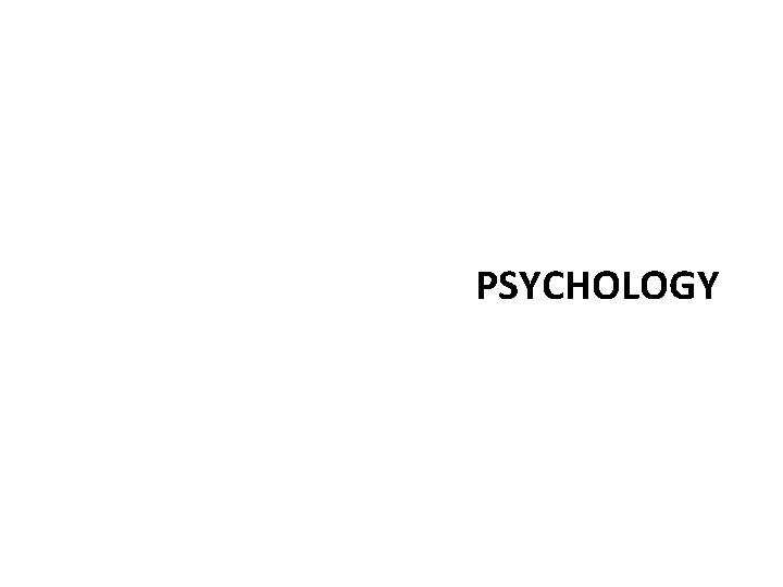 PSYCHOLOGY 