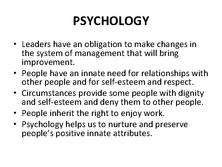 PSYCHOLOGY • Leaders have an obligation to make changes in the system of management