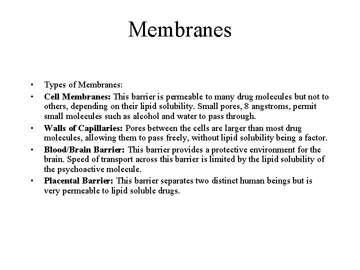 Membranes • • • Types of Membranes: Cell Membranes: This barrier is permeable to