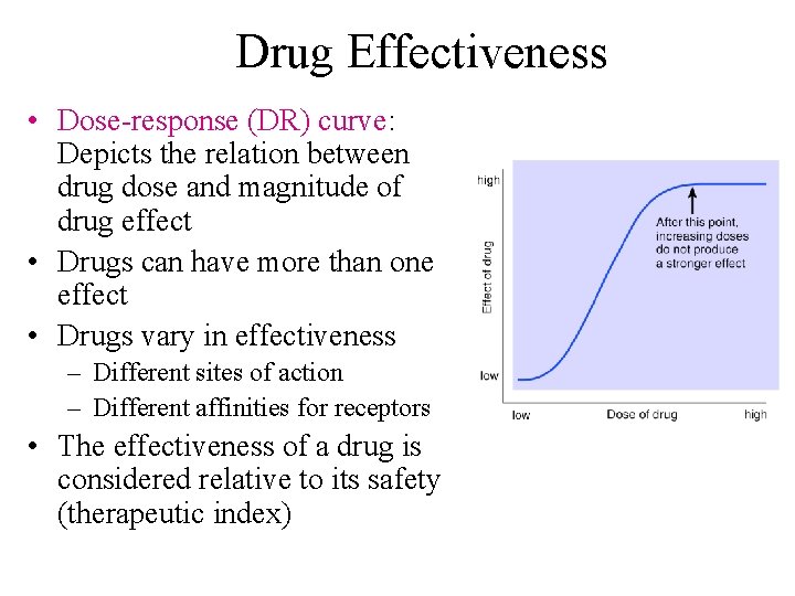 Drug Effectiveness • Dose-response (DR) curve: Depicts the relation between drug dose and magnitude