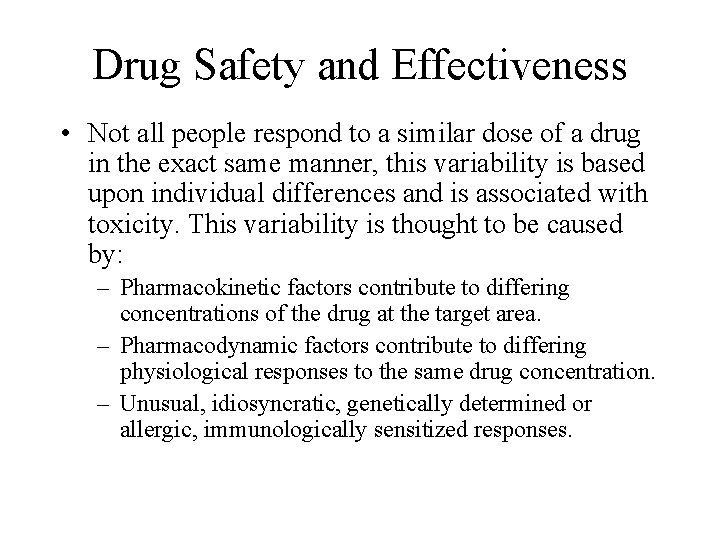 Drug Safety and Effectiveness • Not all people respond to a similar dose of Drug Safety and Effectiveness • Not all people respond to a similar dose of