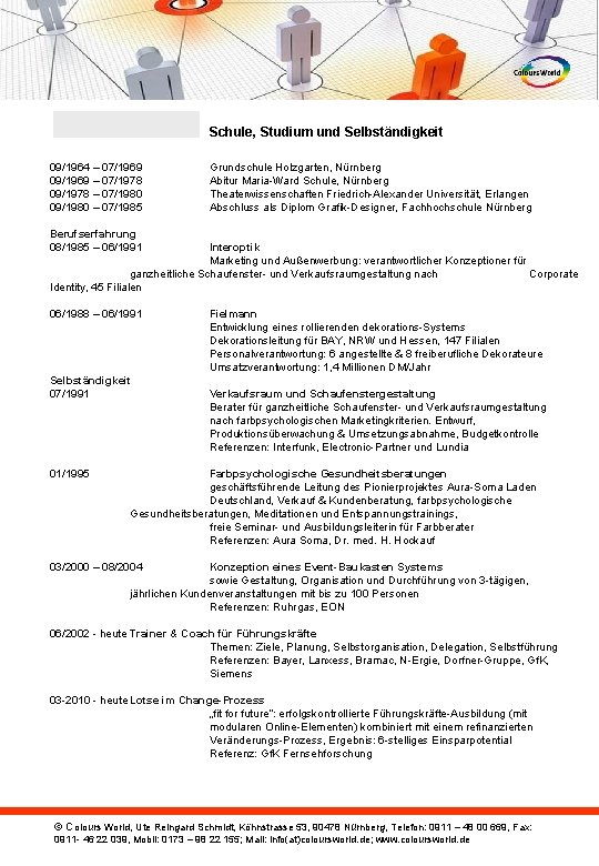 Schule, Studium und Selbständigkeit 09/1964 – 07/1969 09/1969 – 07/1978 09/1978 – 07/1980 09/1980 Schule, Studium und Selbständigkeit 09/1964 – 07/1969 09/1969 – 07/1978 09/1978 – 07/1980 09/1980