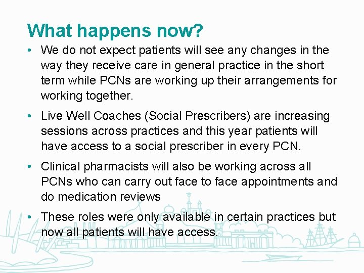 What happens now? • We do not expect patients will see any changes in