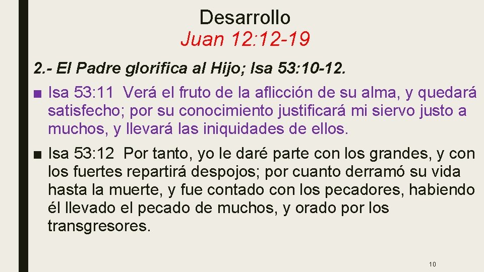 Desarrollo Juan 12: 12 -19 2. - El Padre glorifica al Hijo; Isa 53: