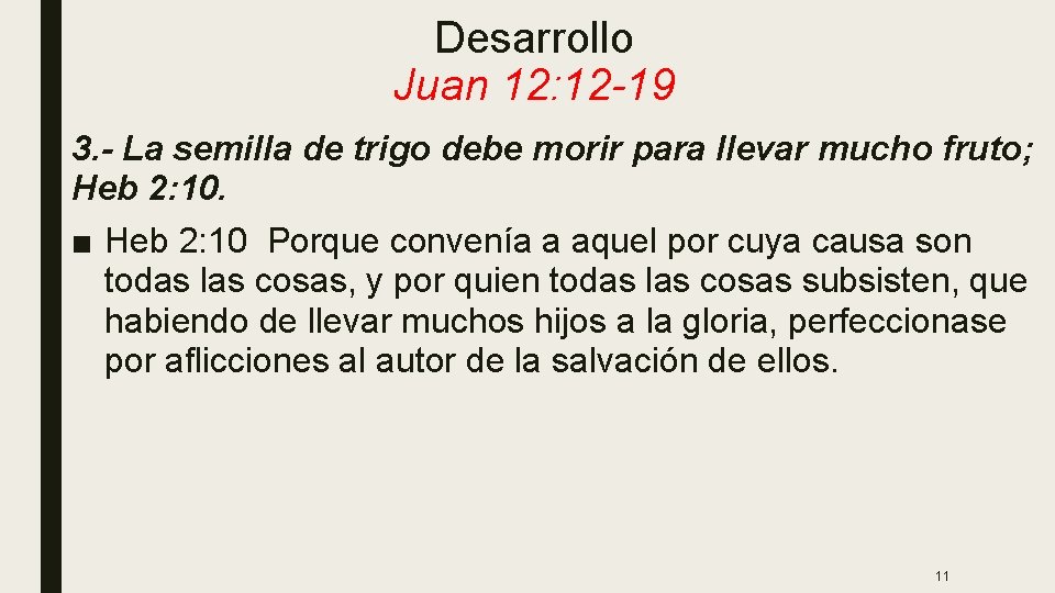 Desarrollo Juan 12: 12 -19 3. - La semilla de trigo debe morir para