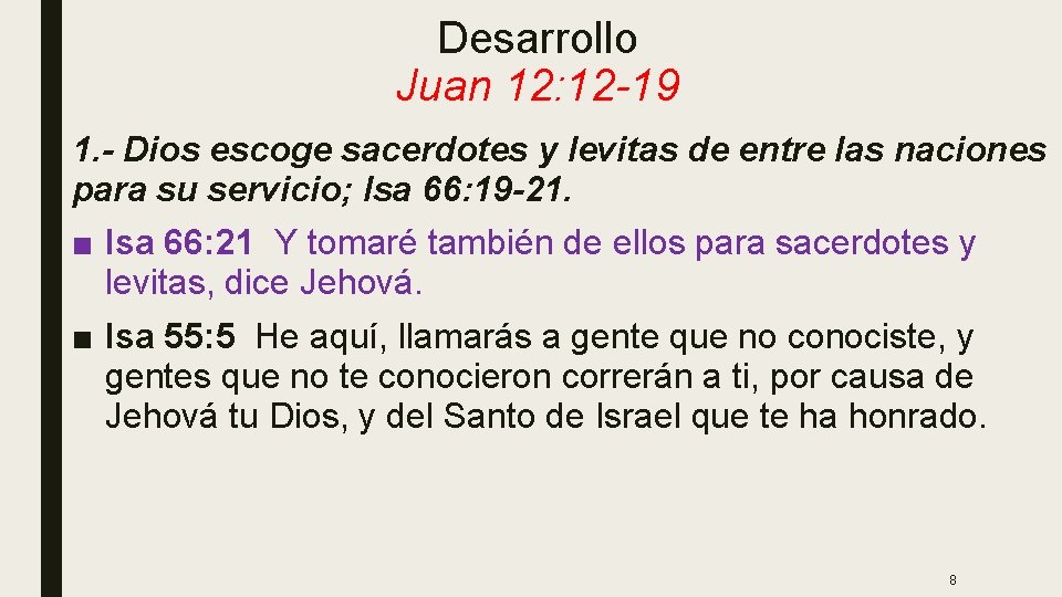 Desarrollo Juan 12: 12 -19 1. - Dios escoge sacerdotes y levitas de entre