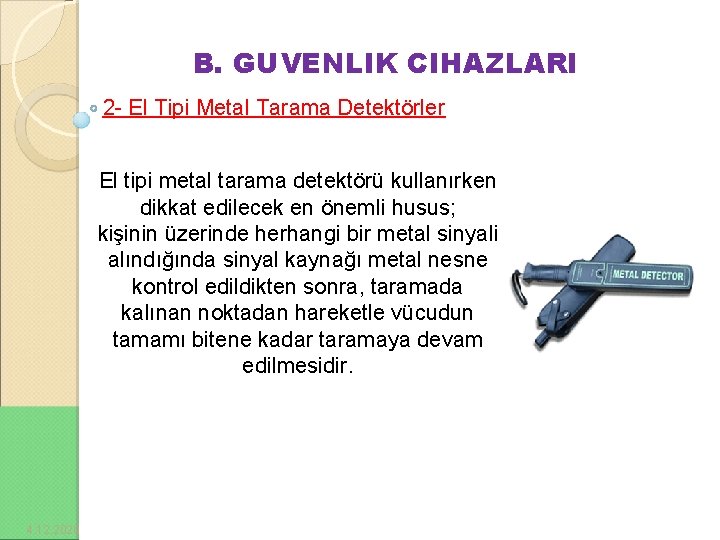 B. GUVENLIK CIHAZLARI 2 - El Tipi Metal Tarama Detektörler El tipi metal tarama