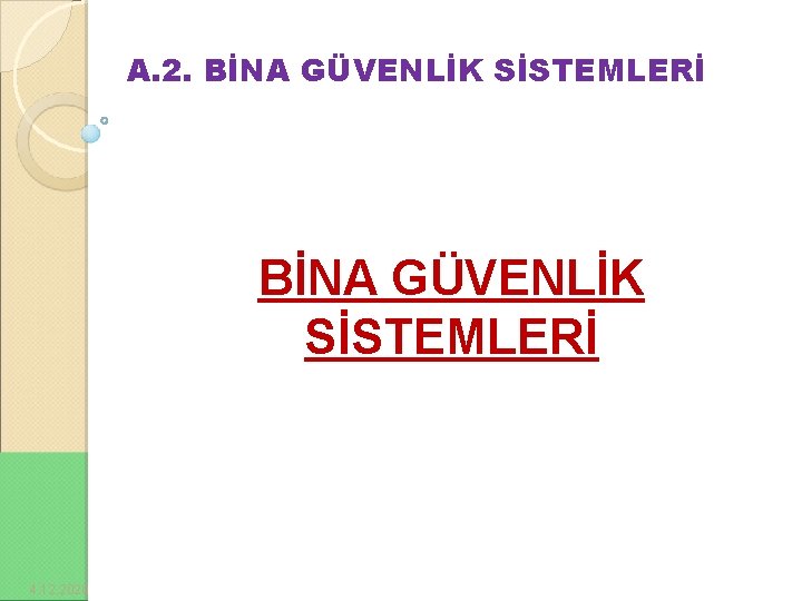 A. 2. BİNA GÜVENLİK SİSTEMLERİ 4. 12. 2020 4 5 