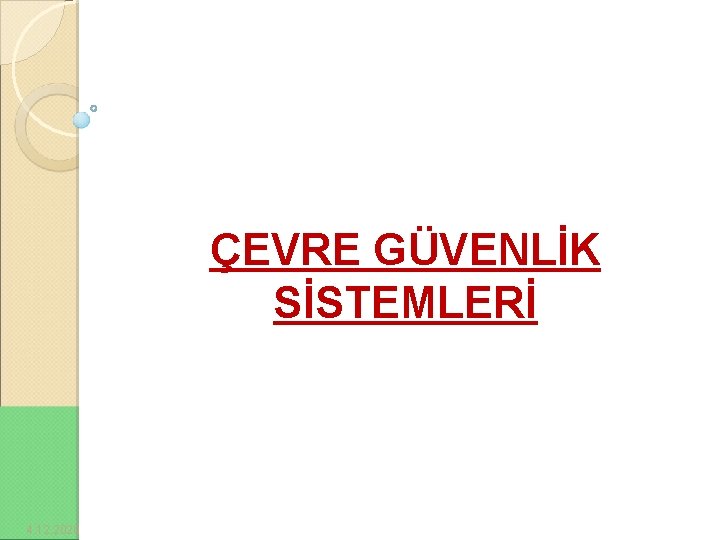 ÇEVRE GÜVENLİK SİSTEMLERİ 4. 12. 2020 8 