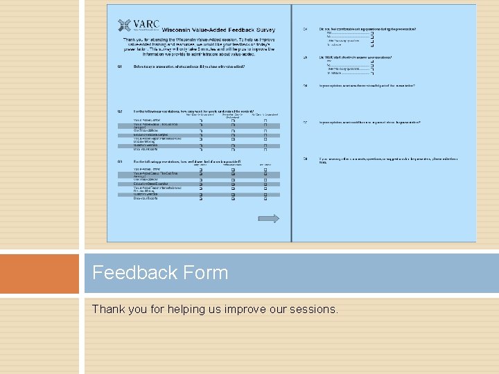 Feedback Form Thank you for helping us improve our sessions. 