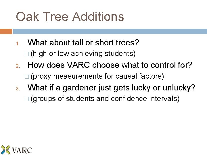 Oak Tree Additions 1. What about tall or short trees? � (high or low