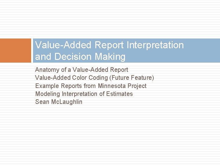 Value-Added Report Interpretation and Decision Making Anatomy of a Value-Added Report Value-Added Color Coding