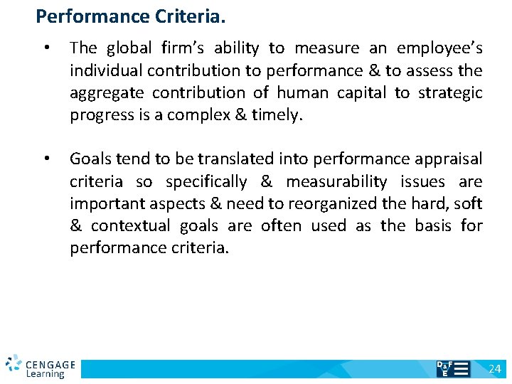 Performance Criteria. v • The global firm’s ability to measure an employee’s individual contribution